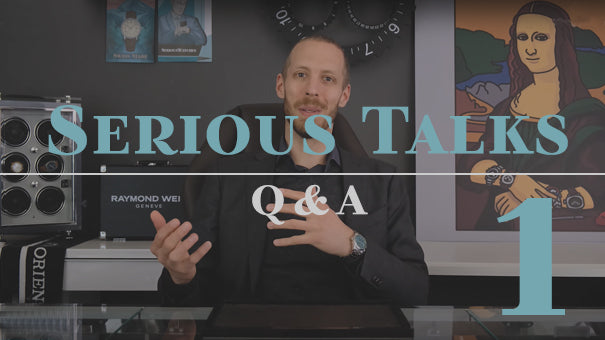 SeriousWatches - Serious Talks: Q&A 1